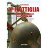 Ritter X flottiglia. Uniformi e armamenti della Decima MAS. Ediz. italiana e inglese