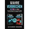 epubli Wahre Verbrechen - Die 70er und 80er: 2 in 1-Sammelband. 26 schockierende True Crime-Fälle aus den 1970er und 1980er Jahren