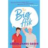 WordUnited Ltd The Big Ask: A life-affirming teen rom-com from award-winning author Simon James Green (Dyslexia-friendly)