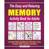 Lomic Books The Easy and Relaxing Memory Activity Book for Adults: Includes Relaxing Memory Activities, Easy Puzzles, Brain Games and More