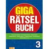 Naumann & Göbel Verlagsg. Giga-Rätselbuch 3: Rätselspaß XXL | Der perfekte Rätselmix im Großformat