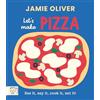 Magic Cat Publishing Jamie Oliver: Let's Make Pizza: See it, say it, cook it, eat it!