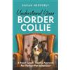 Authors & Co. Understand Your Border Collie: A Breed-Specific Training Approach for Perfect Pet Behaviour