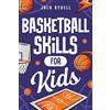Spotlight Media Basketball Skills for Kids: Master Dribbling, Defense, Passing, Scoring, Teamwork, and More!