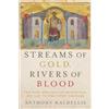 OUP USA Streams of Gold, Rivers of Blood: The Rise and Fall of Byzantium, 955 A.D. to the First Crusade