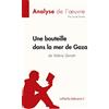 lePetitLitteraire.fr Une bouteille dans la mer de Gaza de Valérie Zenatti (Fiche de lecture): Résumé complet et analyse détaillée de l'oeuvre [Lingua francese]