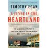Penguin Publishing Group A Fever in the Heartland: The Ku Klux Klan's Plot to Take Over America, and the Woman Who Stopped Them