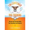 Simon & Schuster Enlightened Dog Training: Become the Peaceful Alpha Your Dog Needs and Respects