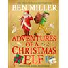 Simon & Schuster Adventures of a Christmas Elf: The perfect festive family gift from Chief Elf and million-copy selling Ben Miller: Volume 3