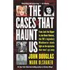 Pocket Books The Cases That Haunt Us: From Jack the Ripper to Jonbenet Ramsey, the FBI's Legendary Mindhunter Sheds Light on the Mysteries That Won't Go away