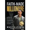979-8-9866939-1-0 Faith-Made Millionaire: 3 Pillars from the Good Book to Master Your Mindset, Morals and Money