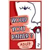 Lion and Mane Press Would You Rather Adult Version: The Naughty Conversation Game Edition