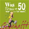 Lappan Verlag Geschafft! Was Frau mit 50 nicht mehr tun muss!: Lustiges Geschenkbuch für Frauen zum 50. Geburtstag