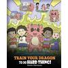DG Books Publishing Train Your Dragon To Do Hard Things: A Cute Children's Story about Perseverance, Positive Affirmations and Growth Mindset.: 36