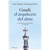 Roca Editorial Gaudí: el arquitecto del alma: Las enseñanzas espirituales de un genio