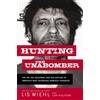 Thomas Nelson Hunting the Unabomber: The FBI, Ted Kaczynski, and the Capture of America's Most Notorious Domestic Terrorist