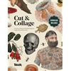 Avenue House Press Pty Ltd Cut and Collage: A Treasury of Bizarre and Beautiful Images for Collage and Mixed Media Artists