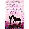 HARPERCOLLINSCHILDREN'SBOOKS The Girl Who Rode The Wind [Not-Us]: A Gripping Historical Adventure for Horse Lovers and Readers Aged 9 and Up
