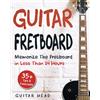CREATESPACE Guitar Fretboard: Memorize The Fretboard In Less Than 24 Hours: 35+ Tips And Exercises Included