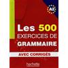 HACHETTE FRANÇAIS LANGUE ETRANGÈRE Les 500 Exercices de grammaire avec corriges A2 [Lingua francese]