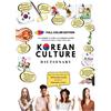 NEW AMPERSAND PUBLISHING Korean Culture Dictionary: From Kimchi To K-Pop And K-Drama Clichés. Everything About Korea Explained!