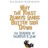 Robinson Why the Toast Always Lands Butter Side Down etc: The Science of Murphy's Law