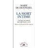 Robert Laffont La mort intime.: Ceux qui vont mourir nous apprennent à vivre