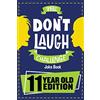 Bacchus Publishing House The Don't Laugh Challenge - 11 Year Old Edition: The LOL Interactive Joke Book Contest Game for Boys and Girls Age 11