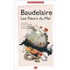 FLAMMARION Les Fleurs du Mal: Programme nouveau BAC 2022 1re - Parcours Alchimie poétique : la boue et l'or