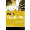 Jossey-Bass Why Teams Win: 9 Keys to Success in Business, Sport, and Beyond