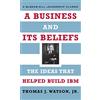 McGraw-Hill Education A Business and Its Beliefs: The Ideas That Helped Build IBM