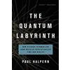 Basic Books The Quantum Labyrinth: How Richard Feynman and John Wheeler Revolutionized Time and Reality