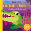 Campbell Books Crocodile, Crocodile, What Sharp Teeth You Have!: With Five Fun Pop-ups!
