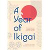 Rock Point A Year of Ikigai: Finding Everyday Purpose Through Japanese Wisdom