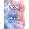 David & Charles 3000 Color Mixing Recipes Watercolor: The Ultimate Practical Reference to Watercolor Mixes and Dilutions