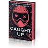 Quercus Caught Up - Black Edition: the brand new sizzling dark romance from the author of TikTok sensation Lights Out