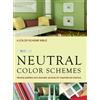 Firefly Books Ltd Neutral Color Schemes: Neutral Palettes and Dramatic Accents for Inspirational Interiors