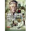 Pen & Sword Mines, Bombs, Bullets and Bridges: Memoirs of a Frontline Second World War Snapper