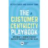 Wharton School Press The Customer Centricity Playbook: Implement a Winning Strategy Driven by Customer Lifetime Value [Lingua inglese]