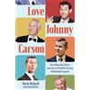 Dutton Love Johnny Carson: One Obsessive Fan's Journey to Find the Genius Behind the Legend