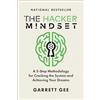 Matt Holt The Hacker Mindset: A 5-Step Methodology for Cracking the System and Achieving Your Dreams