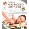 Dix Guida al massaggio completo. La guida definitiva alle tecniche di massaggio alla testa, al viso, al corpo e ai piedi