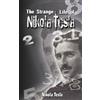 Nikola Tesla The Strange Life of Nikola Tesla (Tascabile)
