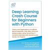Ai Publishing Deep Learning Crash Course for Beginners with Python (Tascabile)