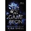 Kira Shell Let the Game Begin (Tascabile) Kiss Me Like You Love Me