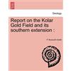 P Bosworth-Smit Report on the Kolar Gold Field and its southern exte (Tascabile)