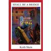 Keith Shein Shall Be a Bridge (Tascabile)