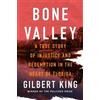 Gilbert King Bone Valley (Copertina rigida)