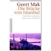 Geert Mak Die Brücke von Istanbul: Eine Reise zwischen Orient und Ok (Tascabile)