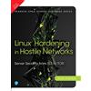 Pearson Education Linux Hardening In Hostile Networks: Server Security From Tls To Tor